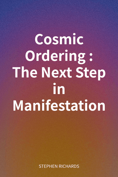 Cosmic Ordering: The Next Step in Manifestation cover
