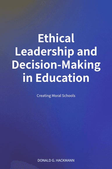 Ethical Leadership and Decision-Making in Education cover
