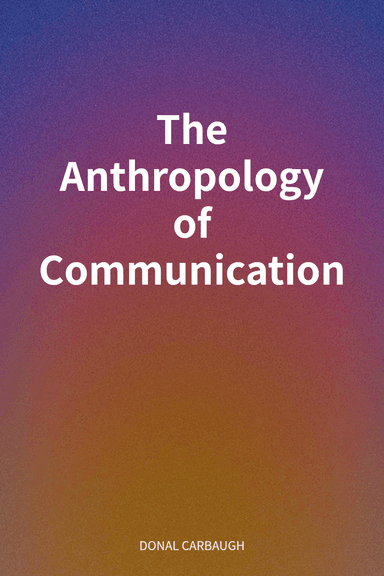 The Anthropology of Communication cover