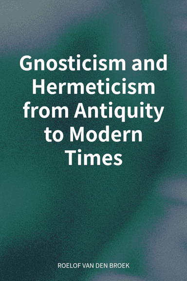 Gnosticism and Hermeticism from Antiquity to Modern Times cover