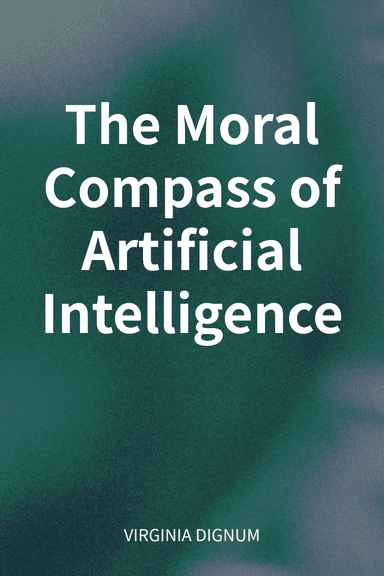 The Moral Compass of Artificial Intelligence cover