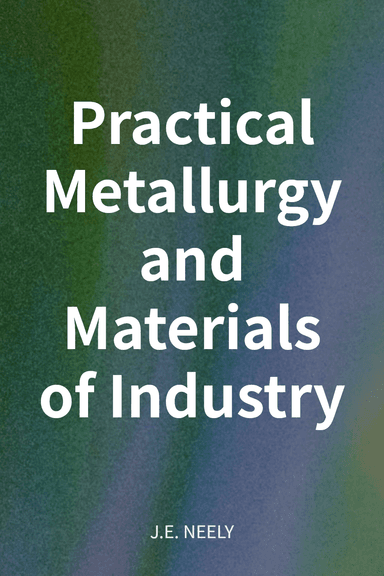 Practical Metallurgy and Materials of Industry cover