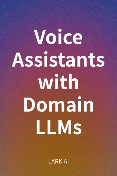 Voice Assistants with Domain LLMs cover