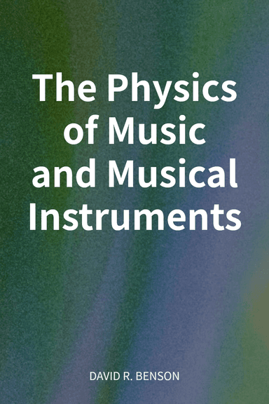 The Physics of Music and Musical Instruments cover