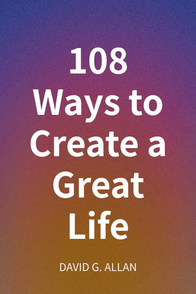 108 Ways to Create a Great Life cover