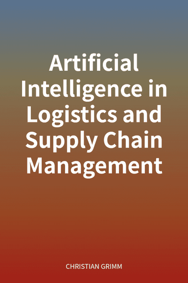 Artificial Intelligence in Logistics and Supply Chain Management cover