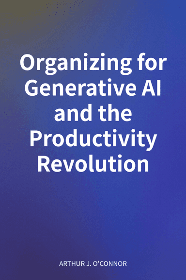 Organizing for Generative AI and the Productivity Revolution cover
