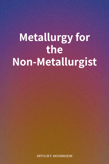 Metallurgy for the Non-Metallurgist cover