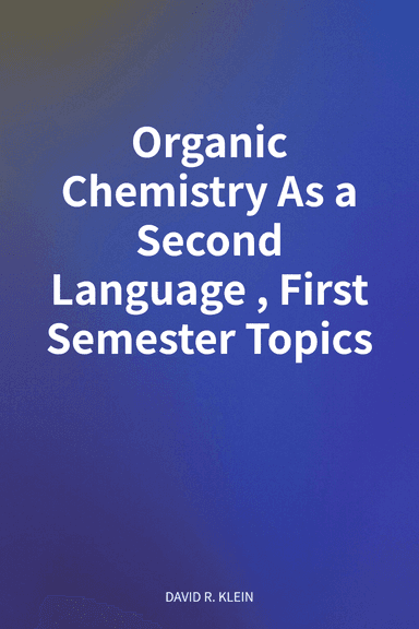Organic Chemistry As a Second Language, First Semester Topics cover