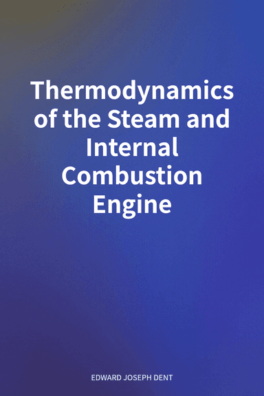 Thermodynamics of the Steam and Internal Combustion Engine cover