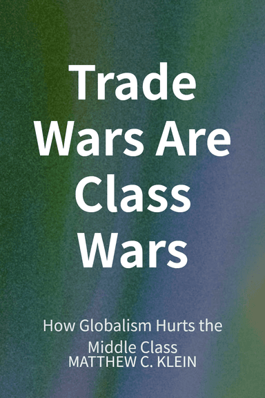 Trade Wars Are Class Wars cover