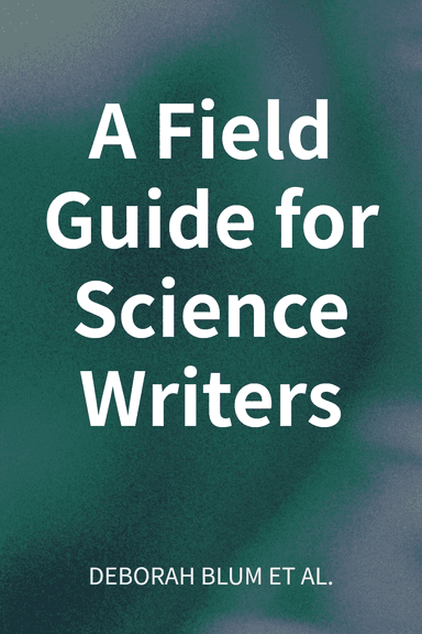 A Field Guide for Science Writers cover
