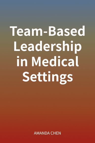Team-Based Leadership in Medical Settings cover