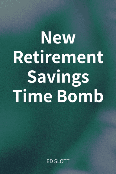 New Retirement Savings Time Bomb cover