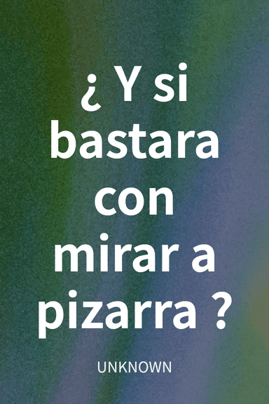 ¿Y si bastara con mirar a pizarra? cover