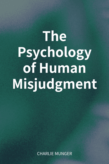 The Psychology of Human Misjudgment cover
