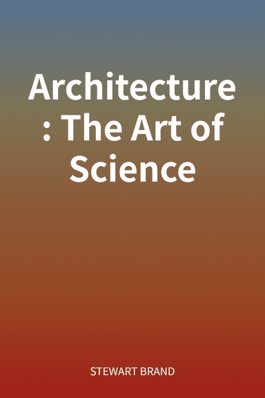 Architecture: The Art of Science cover