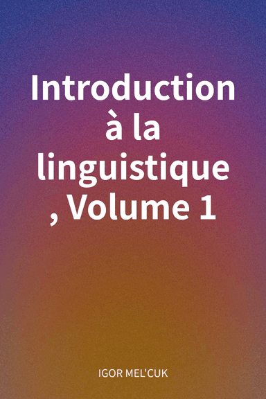 Introduction à la linguistique, Volume 1 cover