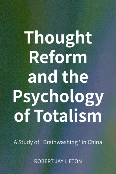 Thought Reform and the Psychology of Totalism cover