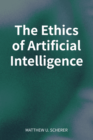 The Ethics of Artificial Intelligence cover