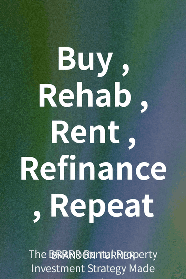 Buy, Rehab, Rent, Refinance, Repeat cover