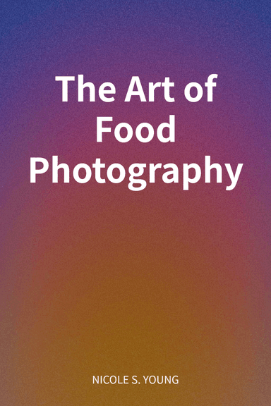 The Art of Food Photography cover