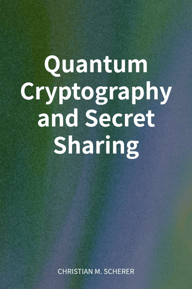 Quantum Cryptography and Secret Sharing cover