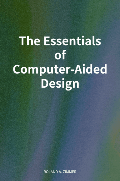 The Essentials of Computer-Aided Design cover