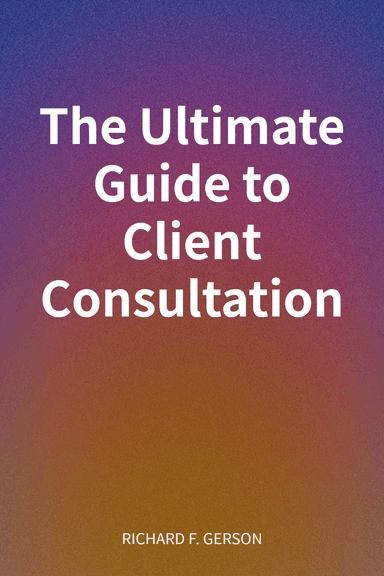 The Ultimate Guide to Client Consultation cover