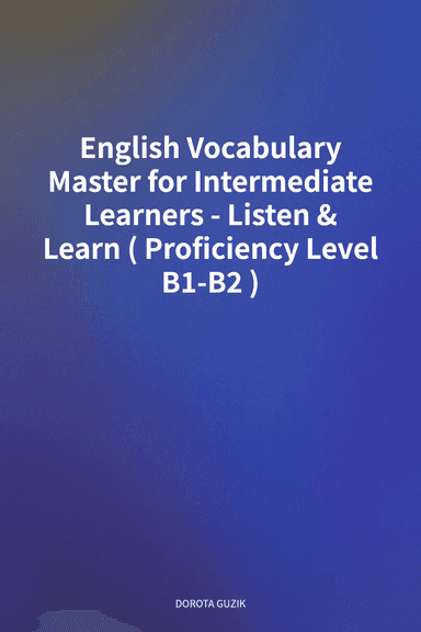 English Vocabulary Master for Intermediate Learners - Listen & Learn (Proficiency Level B1-B2) cover