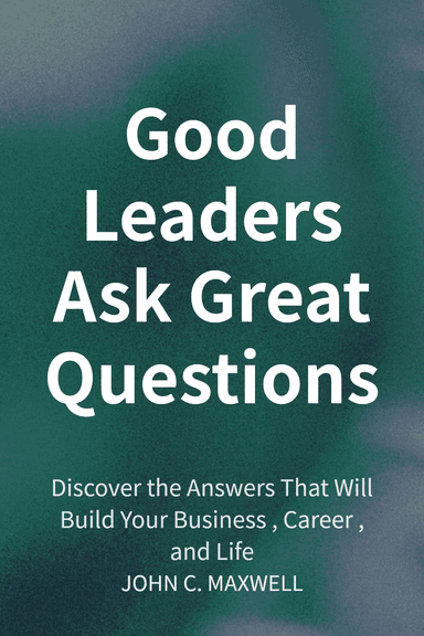 Good Leaders Ask Great Questions cover