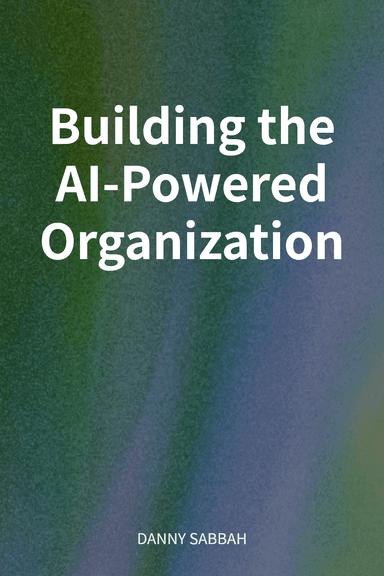 Building the AI-Powered Organization cover