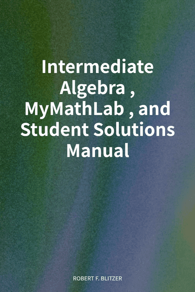 Intermediate Algebra, MyMathLab, and Student Solutions Manual cover