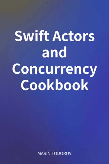 Swift Actors and Concurrency Cookbook cover