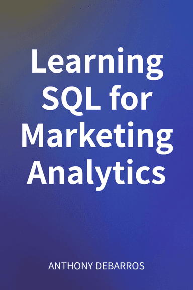 Learning SQL for Marketing Analytics cover