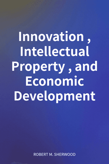 Innovation, Intellectual Property, and Economic Development cover