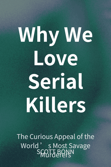 Why We Love Serial Killers cover