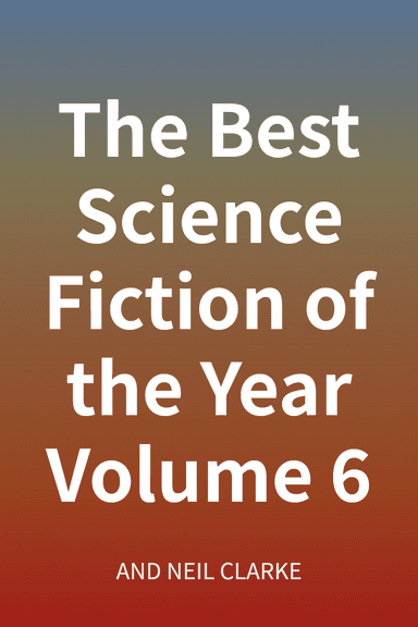 The Best Science Fiction of the Year Volume 6 cover