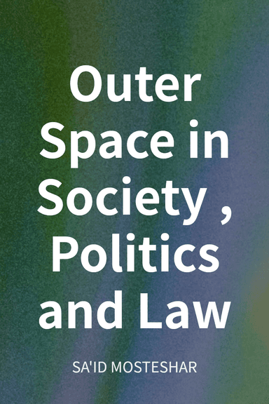 Outer Space in Society, Politics and Law cover