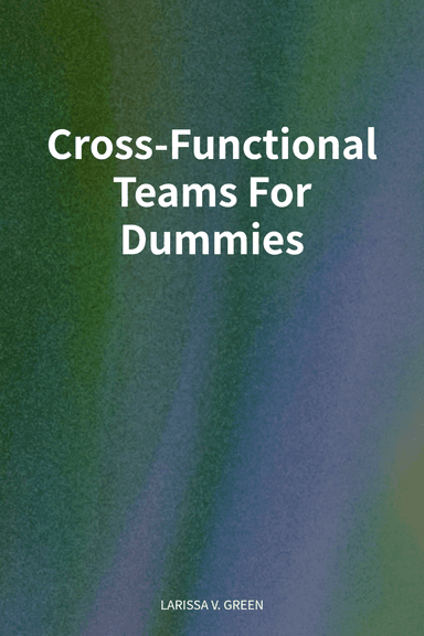 Cross-Functional Teams For Dummies cover