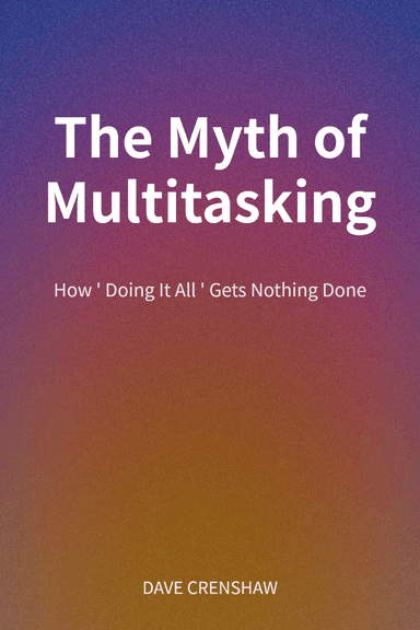 The Myth of Multitasking cover