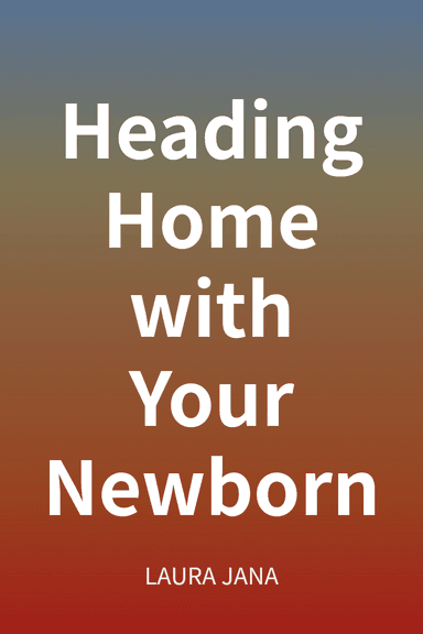 Heading Home with Your Newborn cover