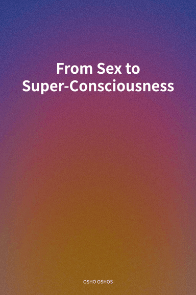 From Sex to Super-Consciousness cover