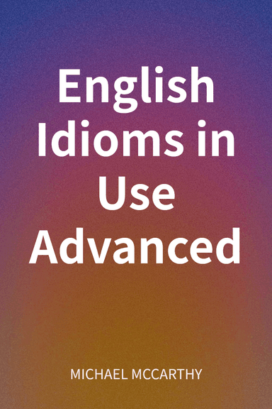 English Idioms in Use Advanced cover