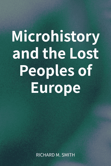 Microhistory and the Lost Peoples of Europe cover