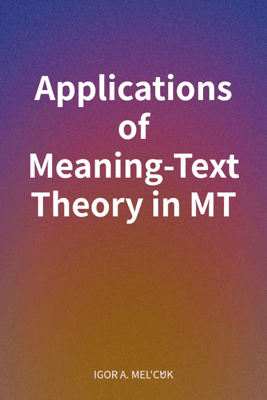 Applications of Meaning-Text Theory in MT cover