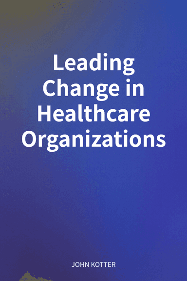 Leading Change in Healthcare Organizations cover