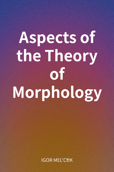 Aspects of the Theory of Morphology cover