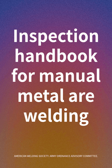 Inspection handbook for manual metal are welding cover