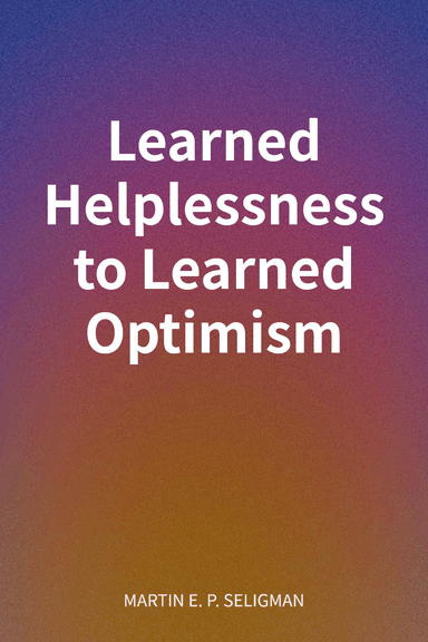 Learned Helplessness to Learned Optimism cover